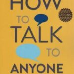 HOW TO TALK TO ANYONE: چگونه با هرکسی صحبت کنیم (زبان اصلی، انگلیسی)