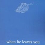WHEN HE LEAVES YOU: وقتی او ترکت می کند (زبان اصلی، انگلیسی)