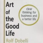 THE ART OF THE GOOD LIFE: هنر خوب زندگی کردن (زبان اصلی، انگلیسی)