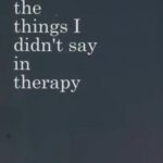 THE THINGS I DIDN'T SAY IN THERAPY: چیزهایی که در جلسات درمانی اظهار نکردم (زبان اصلی، انگلیسی)