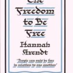 THE FREEDOM TO BE FREE: آزادی آزاد بودن (زبان اصلی، انگلیسی)